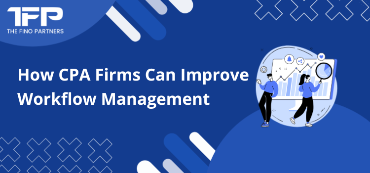 How CPA Firms Can Improve Workflow Management